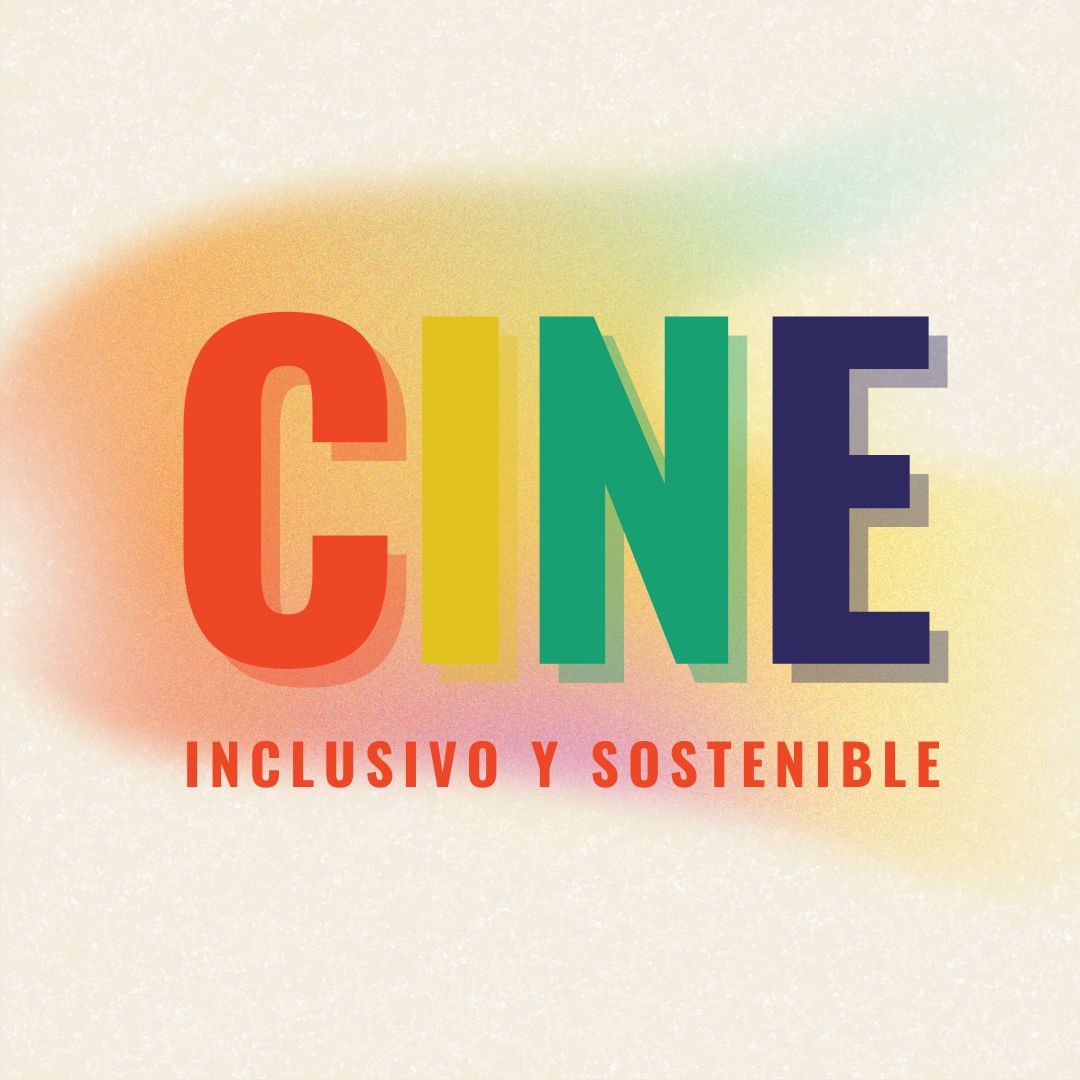 Cine Inclusivo y Sostenible